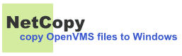 NetCopy - copy OpenVMS files to Windows